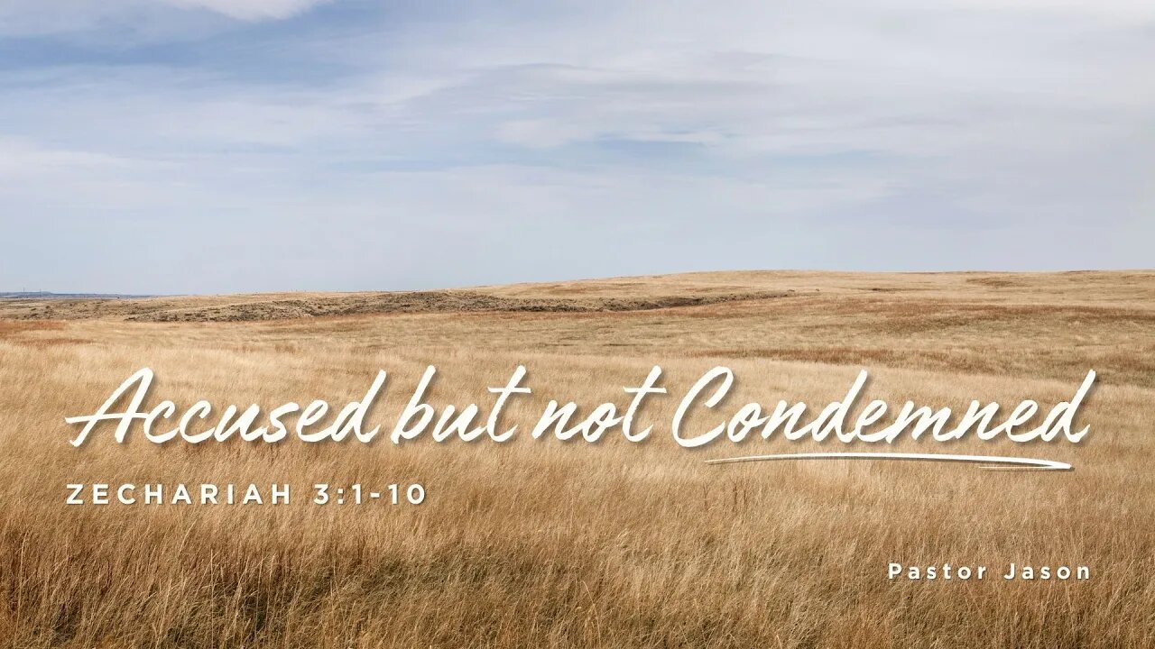 Zechariah 3:1-10 | Accused But Not Condemned - Pastor Jason Brown