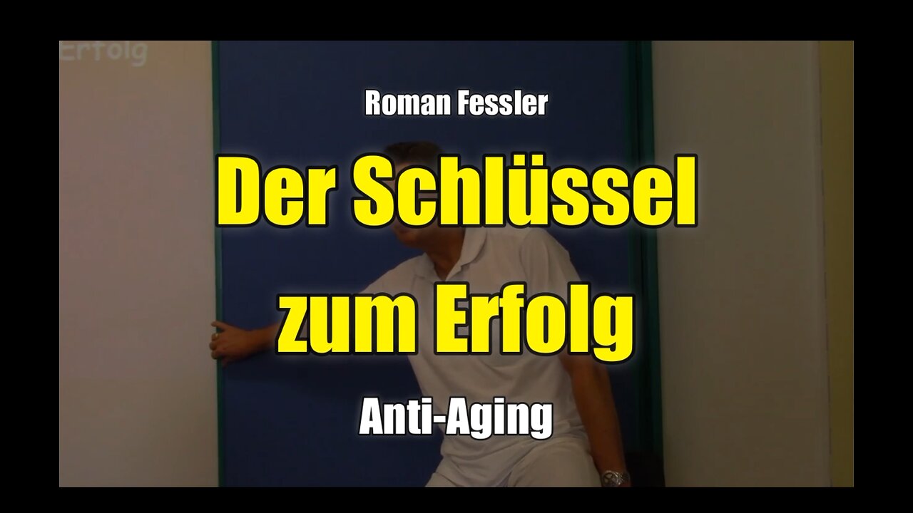 🌱 Roman Fessler: Der Schlüssel zum Erfolg - Anti-Aging (Vortrag ⎪ 2016)