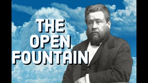 The Open Fountain - Charles Spurgeon Sermon (C.H. Spurgeon) | Christian Audiobook | Sins Cleansed