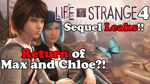 Life is Strange 4 LEAKS! Max and Chloe RETURN?