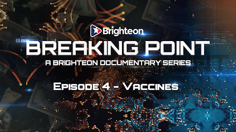 Breaking Point - Episode 4 - VACCINES