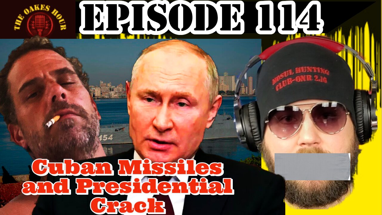 The Oakes Hour (Episode 114): Cuban Missiles and Presidential Crack