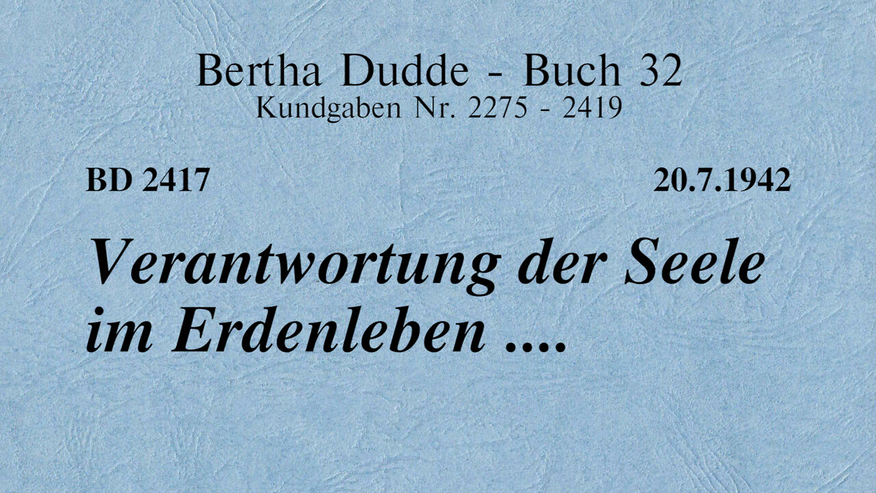 BD 2417 - VERANTWORTUNG DER SEELE IM ERDENLEBEN ....