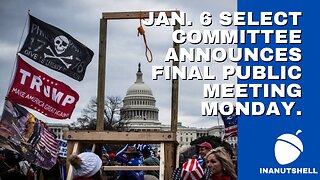 Jan. 6 select committee announces final public meeting Monday.