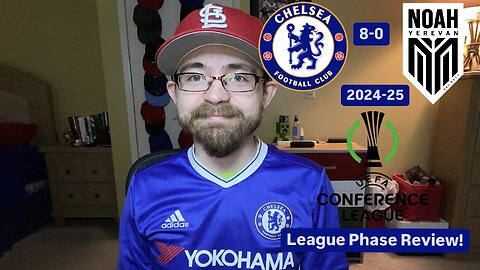 RSR6: Chelsea FC 8-0 FC Noah 2024-25 UEFA Conference League League Phase Review!