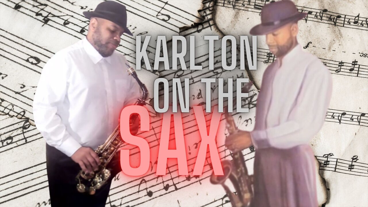 Karlton On The Sax!