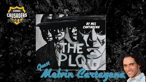 Al chats with Melvin Cartagena - Comic Crusaders Podcast #187
