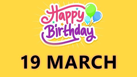 Happy Birthday to All who have Birthday on 19 March - Birthday Wish From Birthday Bash