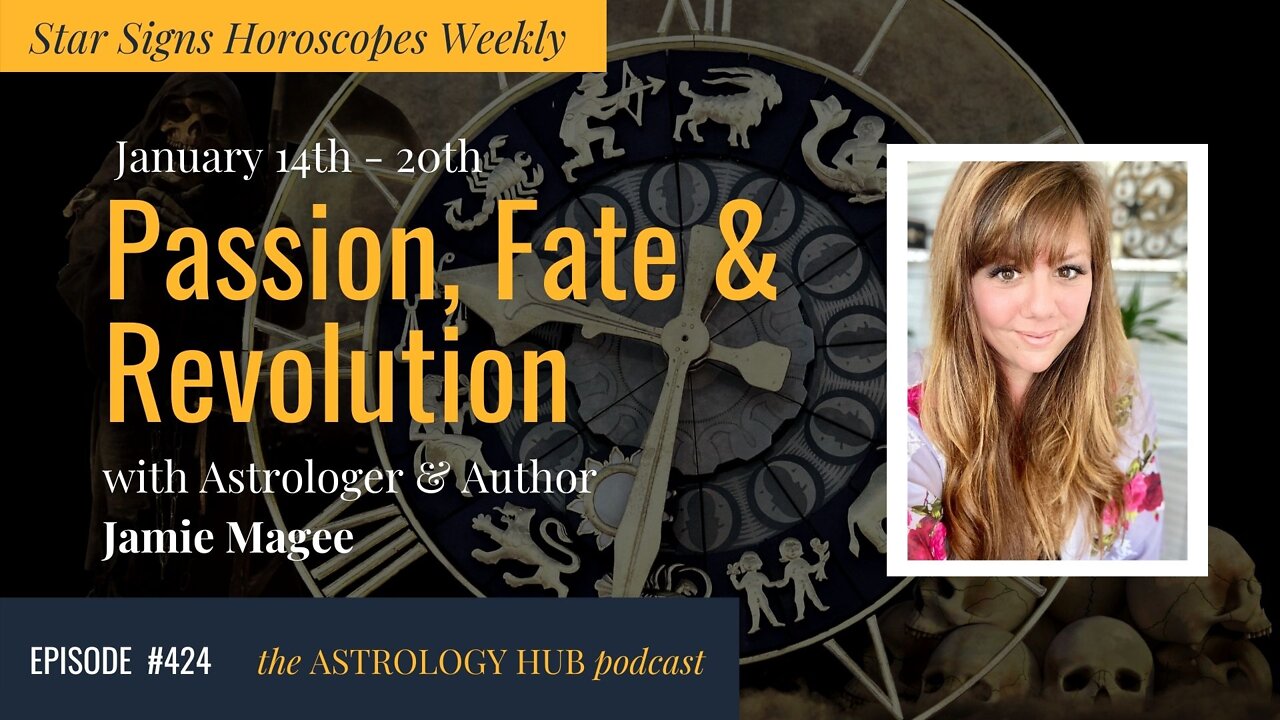 [STAR SIGN HOROSCOPES WEEKLY] “Passion, Fate & Revolution”