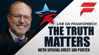 TRUTH MATTERS - Dr. Frank Is Joined by Jan Porter | 5 NOVEMBER 2024