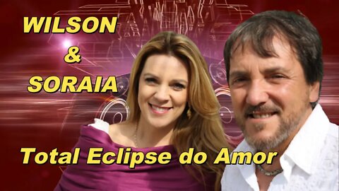 Total Eclipse do Amor - Wilson & Soraia/ACAPELLA