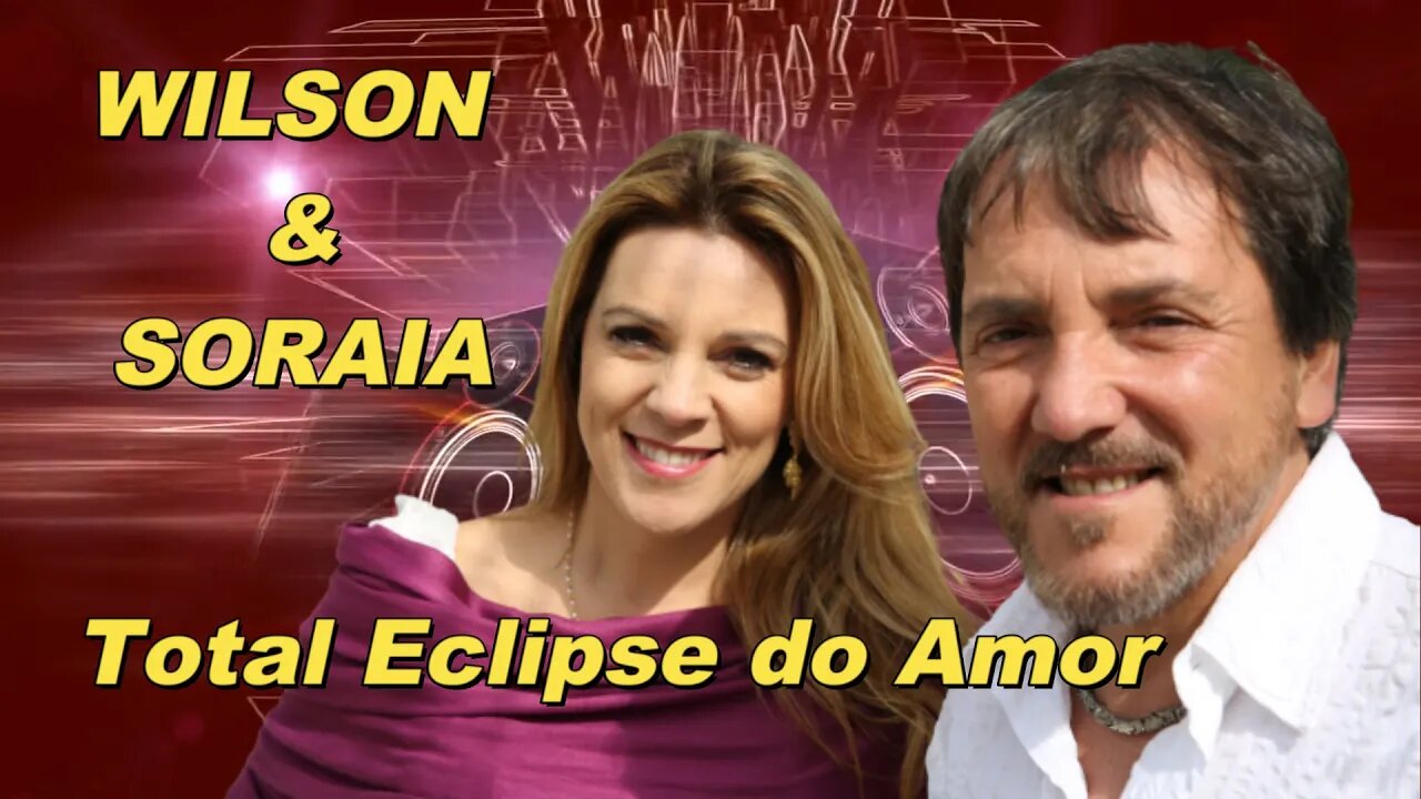Total Eclipse do Amor - Wilson & Soraia/ACAPELLA