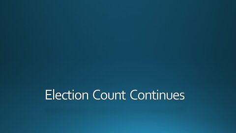 Election Count Continues