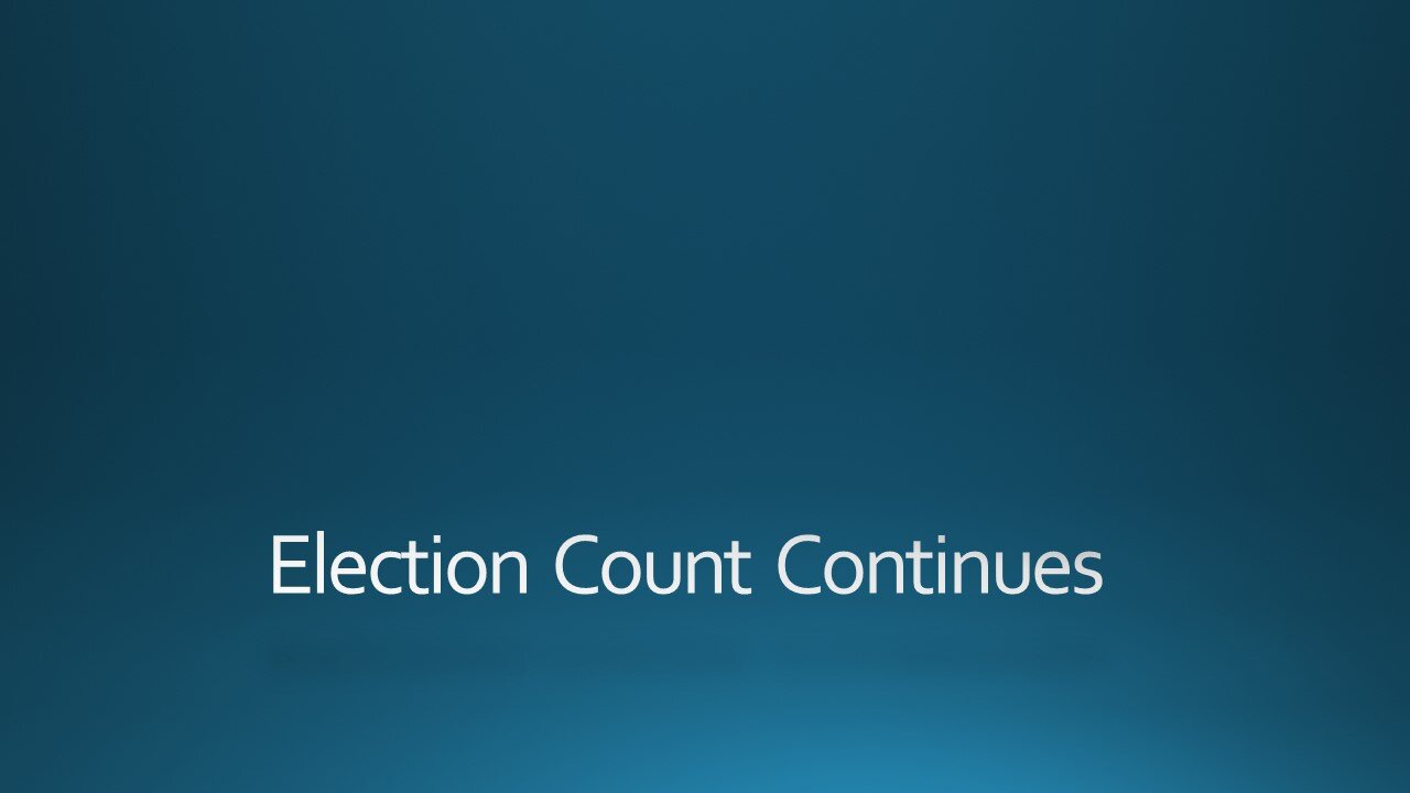 Election Count Continues