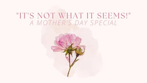 Its Not What It Seems 5/9/21
