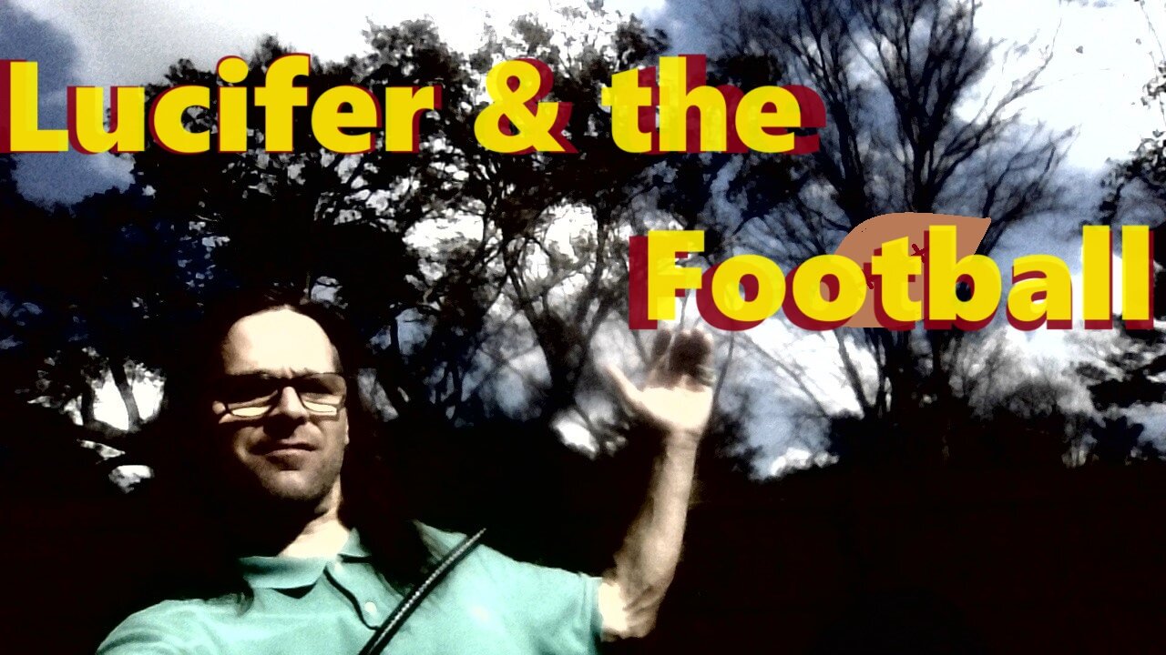 Lucifer & the Football: the big boys' Oz wizards' covert narcissism online!