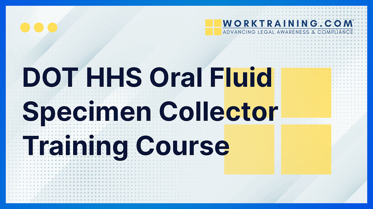 DOT HHS Oral Fluid Specimen Collector Training Course