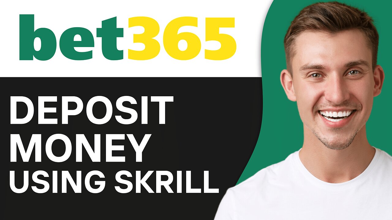 How To Deposit Money in Bet365 Using Skrill