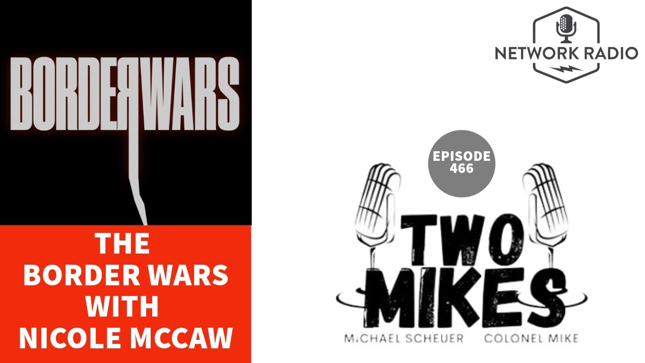 Two Mikes: The Border War with Nicole McCaw | LIVE Tuesday @ 6pm ET