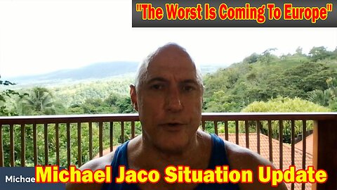 Michael Jaco Situation Update 07-20-23: "The Worst Is Coming To Europe"