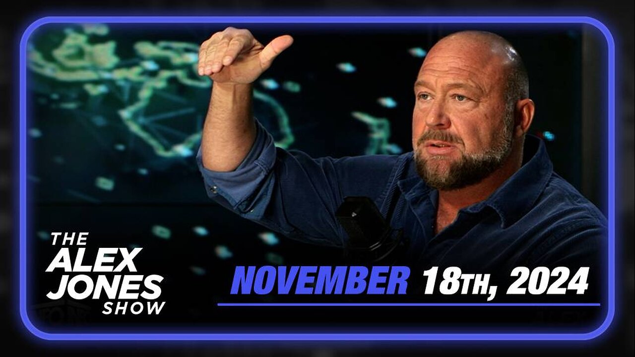 The Alex Jones Show MONDAY FULL SHOW 11/18/24