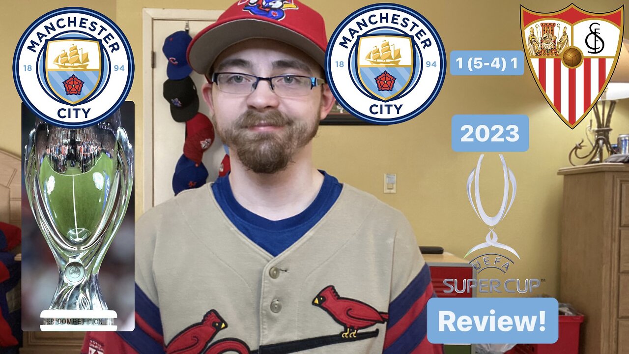 RSR5: Manchester City FC 1 (5-4) 1 Sevilla FC 2023 UEFA Super Cup Review!