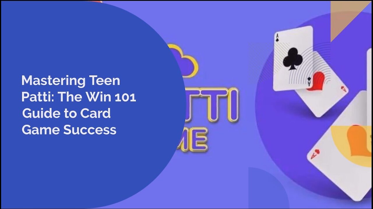 Mastering Teen Patti: The Win 101 Guide to Card Game Success