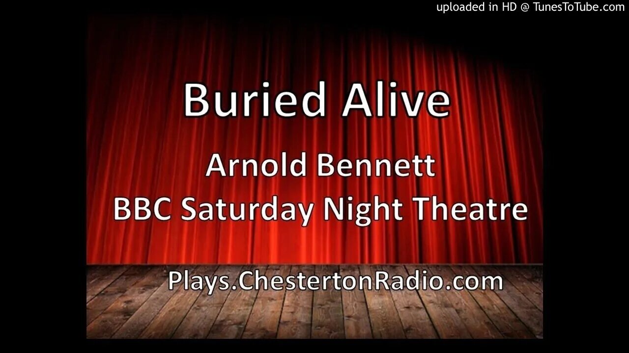 Buried Alive - Arnold Bennett - BBC Saturday Night Theatre