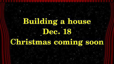 Building a house - Christmas coming soon