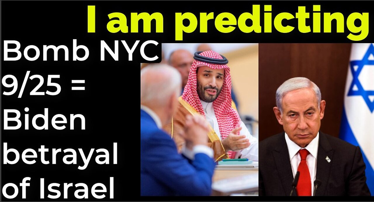 I am predicting: Dirty bomb in NYC on Sep 25 = BIDEN BETRAYAL OF ISRAEL