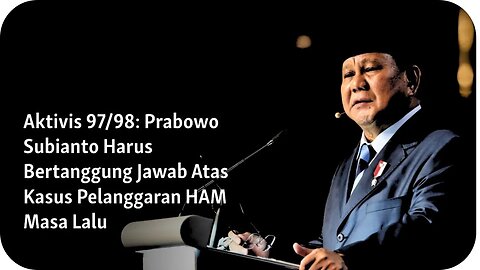 DUKUNGAN KORBAN TRAGEDI 1998 KE PRABOWO? FAKTA SEBUAH PENCULIKAN