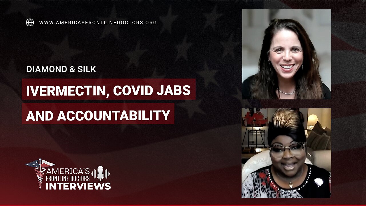 Diamond & Silk with Dr. Simone Gold - Ivermectin, COVID Jabs & Accountability