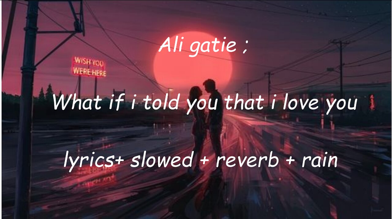 Ali gatie : What if i told you that i love you +rain +slowed +reverbe