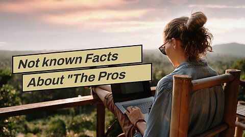 Not known Facts About "The Pros and Cons of Living the Digital Nomad Lifestyle"