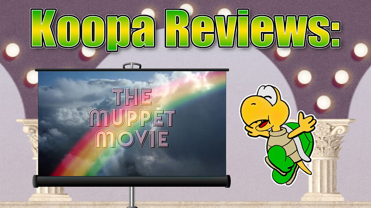 Koopa Reviews: The Muppet Movie (Fair Use Rumble Edition)