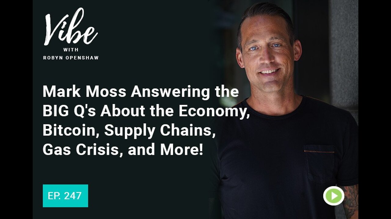 Mark Moss Answering the BIG Q's About the Economy, Bitcoin, Supply Chains, Gas Crisis, and More!