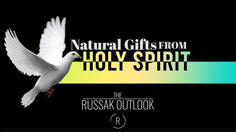 Natural Gifts from the Holy Spirit