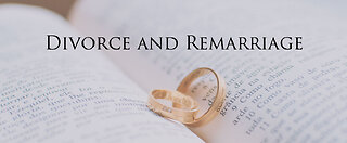 Marriage, Divorce, Separation, and Remarriage