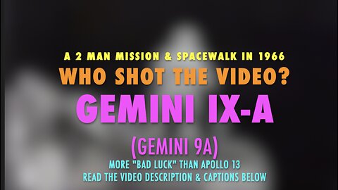 GEMINI 9A - A 2 MAN MISSION & SPACEWALK IN 1966 - WHO SHOT THE VIDEO?