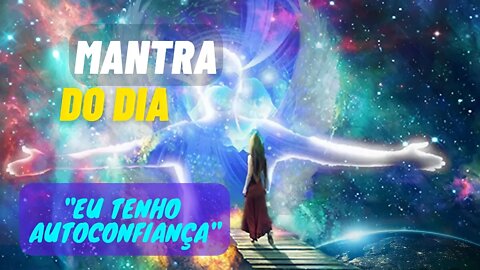 MANTRA DO DIA - EU TENHO AUTOCONFIANÇA #mantra #leidaatração #afirmações