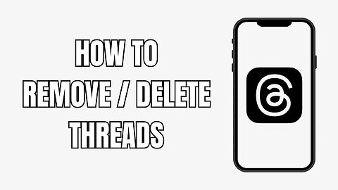 How To Remove/Delete Instagram Threads