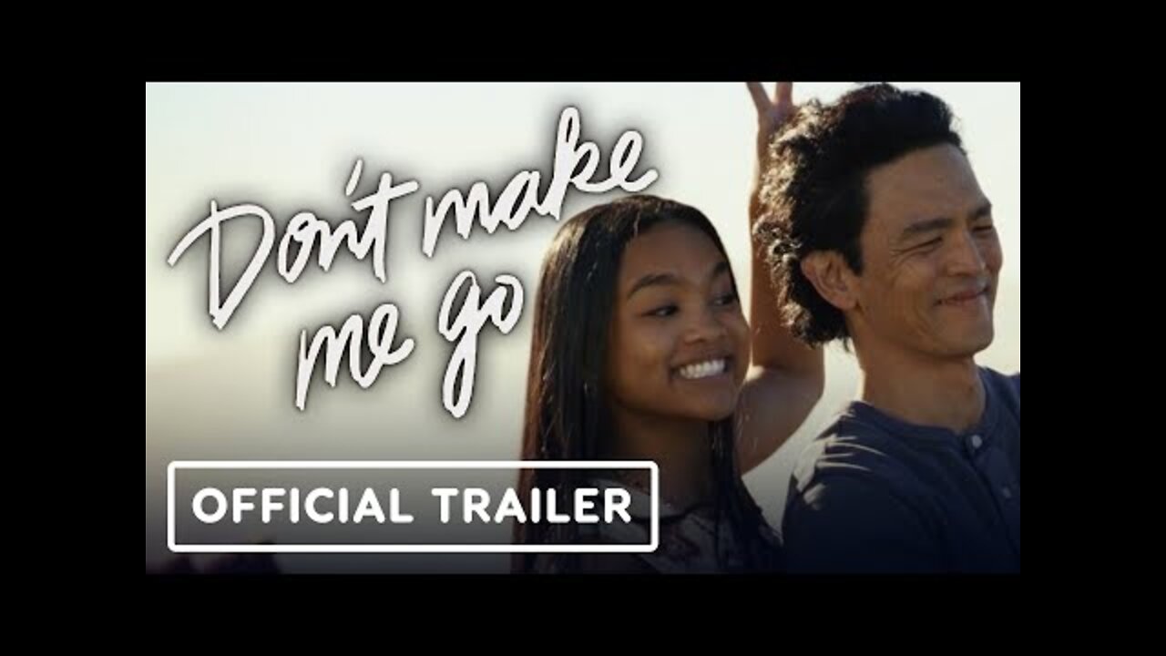 Don't Make Me Go - Official Trailer