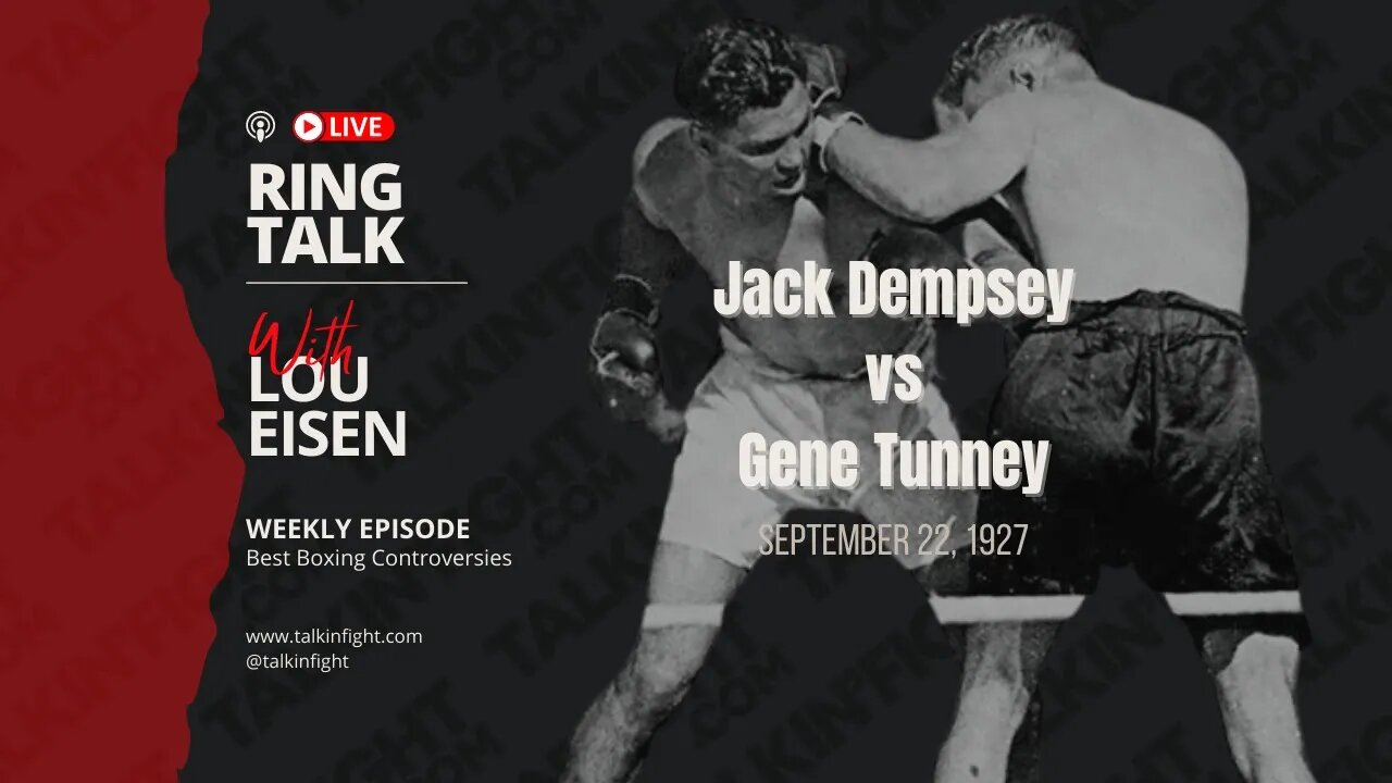 Battle of the Long Count (1927) - Jack Dempsey vs Gene Tunney | Ring Talk with Lou Eisen