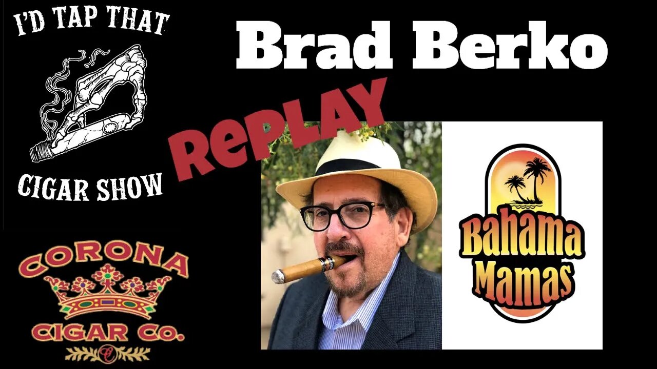 Brad Berko of Bahama Mama Cigars REPLAY SHOW |Cigar prop 2021