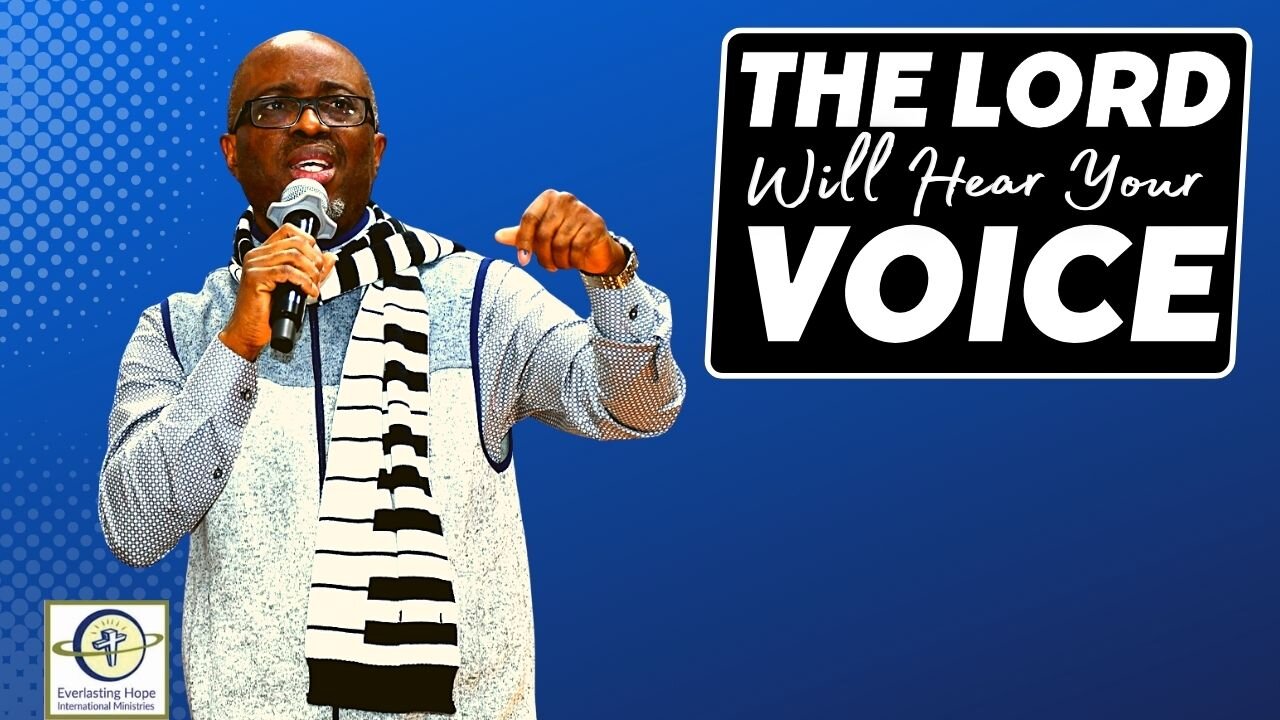 The Lord Will Hear Your Voice | Pastor Daves Oludare Fasipe