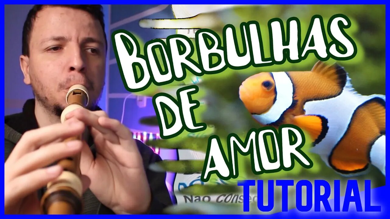 BORBULHAS DE AMOR - FAGNER Tutorial flauta doce contralto