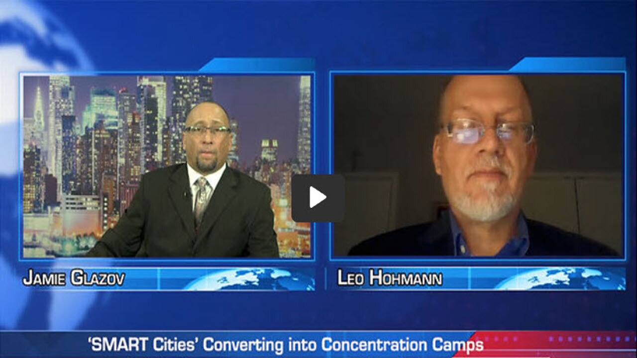 ‘SMART Cities’ Converting into Concentration Camps - Jamie Glazov with Leo Hohmann