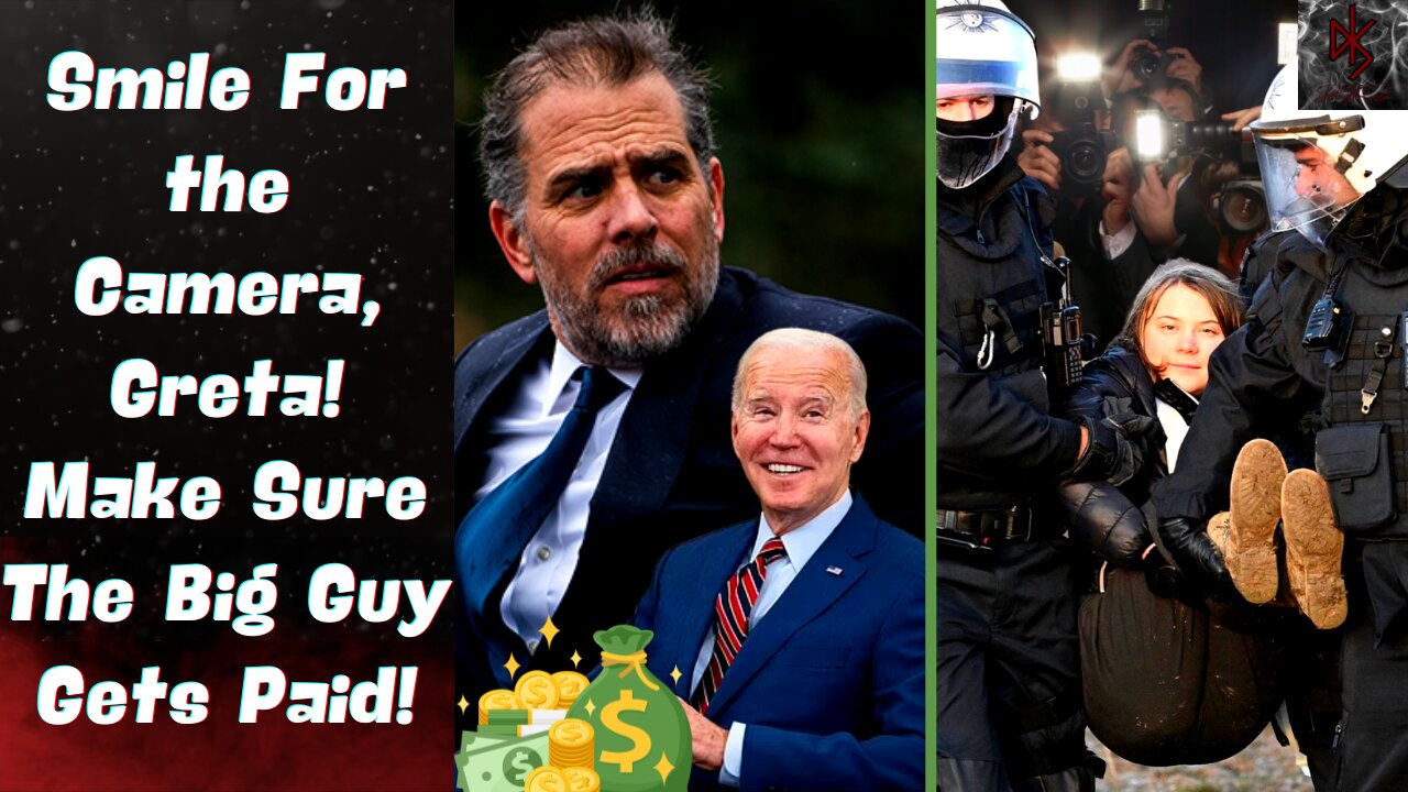 Greta Thunberg ARRESTED in Germany... For the Camera | Biden Money Laundering EXPOSED... That's Real