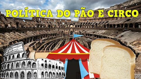 Para Seduzir o Povo... Pão e Circo