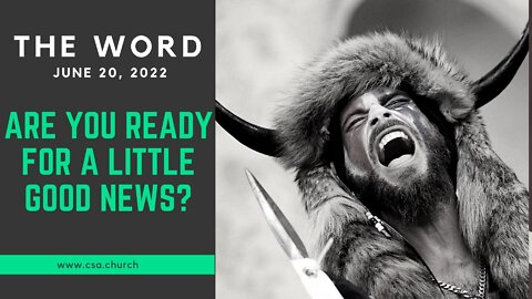 The Word: June 20, 2022